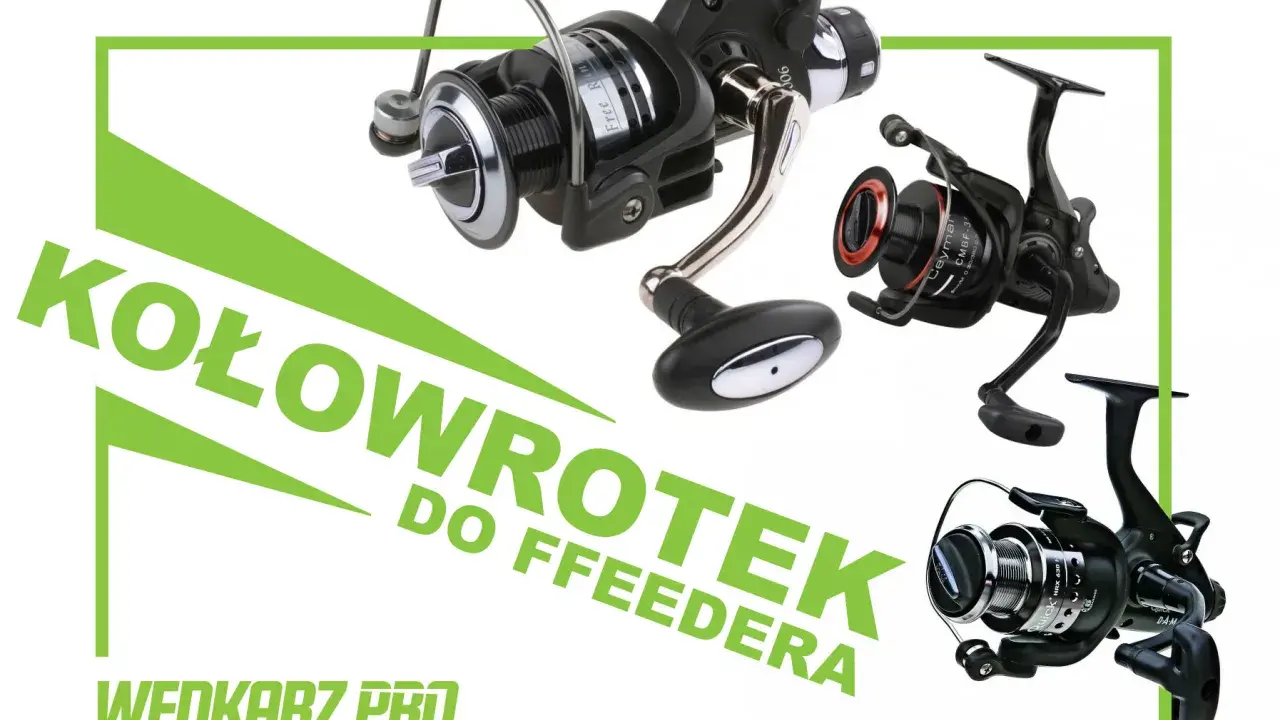 Trzy kołowrotki wędkarskie, w tym jeden z napisem "KOŁOWROTEK DO FEEDERA". Dowiedz się, jak dobrać kołowrotek do wędki.